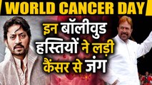 World Cancer Day : Irrfan Khan and other Bollywood celebs who Fight this disease | FilmiBeat