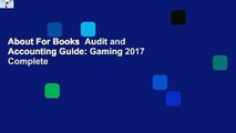 About For Books  Audit and Accounting Guide: Gaming 2017 Complete