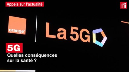 5G : quelles conséquences sur la santé ?
