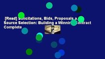 [Read] Solicitations, Bids, Proposals and Source Selection: Building a Winning Contract Complete