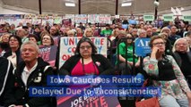 Iowa Caucuses Results Delayed Due to 'Inconsistencies'