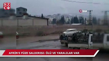 Afrin’de füze saldırısı! Ölü ve yaralılar var