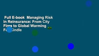 Full E-book  Managing Risk in Reinsurance: From City Fires to Global Warming  For Kindle