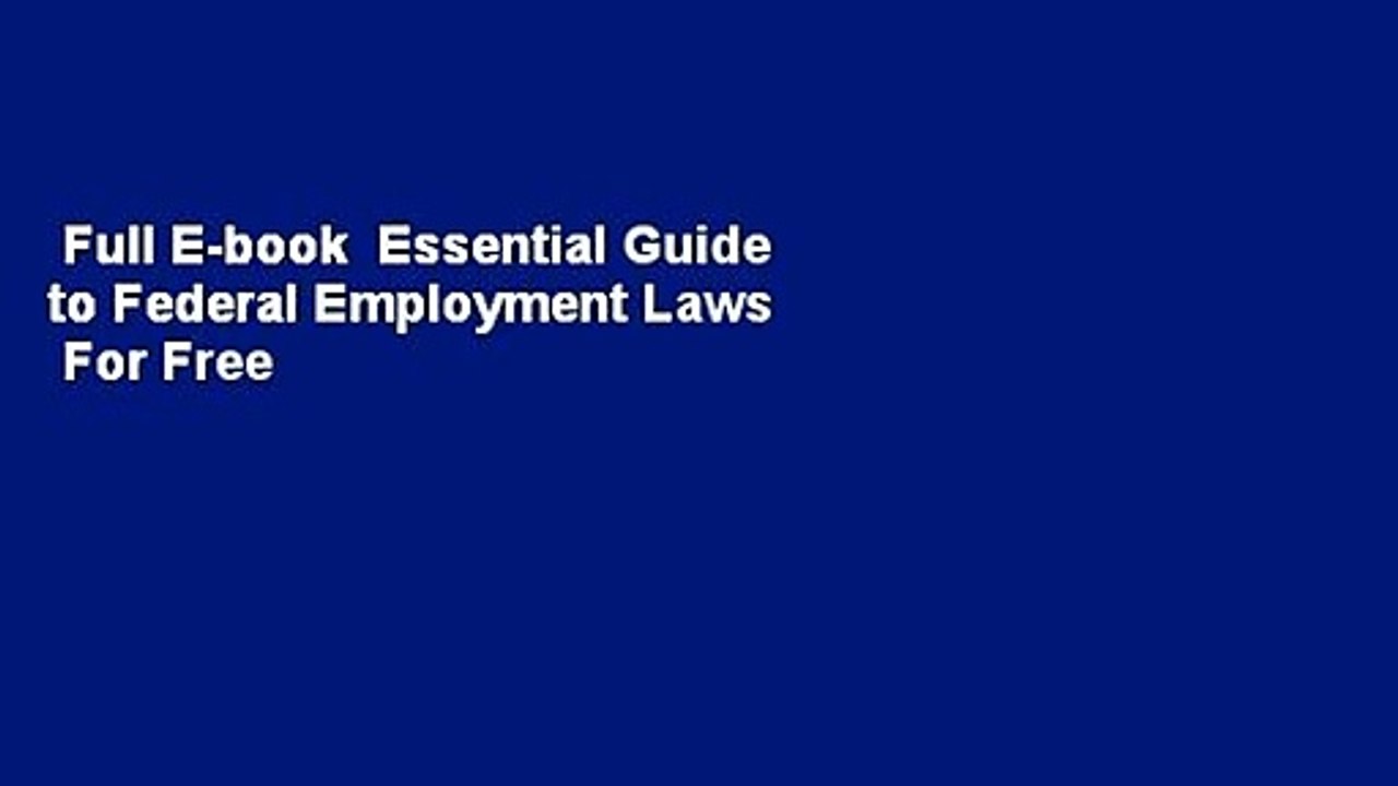 Full E-book  Essential Guide to Federal Employment Laws  For Free