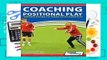 [Read] Coaching Positional Play -   Expansive Football   Attacking Tactics   Practices  For Online