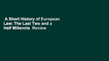 A Short History of European Law: The Last Two and a Half Millennia  Review