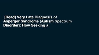 [Read] Very Late Diagnosis of Asperger Syndrome (Autism Spectrum Disorder): How Seeking a
