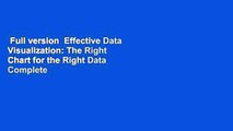 Full version  Effective Data Visualization: The Right Chart for the Right Data Complete