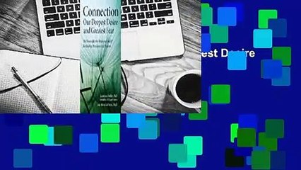 Full E-book  Connection: Our Deepest Desire And Greatest Fear  For Online