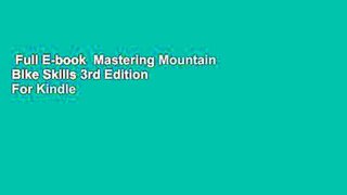 Full E-book  Mastering Mountain Bike Skills 3rd Edition  For Kindle