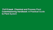 Full E-book  Chemical and Process Plant Commissioning Handbook: A Practical Guide to Plant System