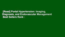 [Read] Portal Hypertension: Imaging, Diagnosis, and Endovascular Management  Best Sellers Rank :