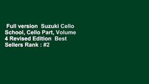 Full version  Suzuki Cello School, Cello Part, Volume 4 Revised Edition  Best Sellers Rank : #2