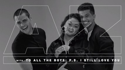 A to Z with 'To All The Boys: P.S. I Still Love You' Cast
