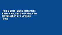 Full E-book  Black Klansman: Race, Hate, and the Undercover Investigation of a Lifetime  Best