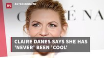 Claire Danes Knows Herself