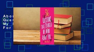 About For Books  36 Questions That Changed My Mind About You  For Online