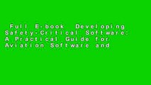 Full E-book  Developing Safety-Critical Software: A Practical Guide for Aviation Software and