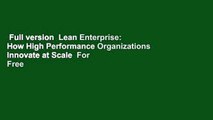 Full version  Lean Enterprise: How High Performance Organizations Innovate at Scale  For Free