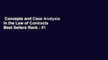 Concepts and Case Analysis in the Law of Contracts  Best Sellers Rank : #1