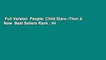 Full Version  People: Child Stars--Then & Now  Best Sellers Rank : #4