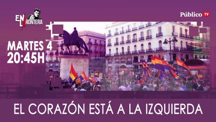 Juan Carlos Monedero 'En la Frontera': el corazón está a la izquierda - 4 de febrero de 2020