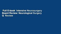 Full E-book  Intensive Neurosurgery Board Review: Neurological Surgery Q  Review