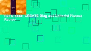 Full E-book  CREATE Blog and Editorial Planner  Review