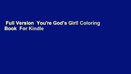 Full Version  You're God's Girl! Coloring Book  For Kindle
