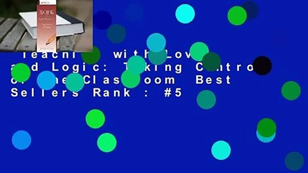 Teaching with Love and Logic: Taking Control of the Classroom  Best Sellers Rank : #5