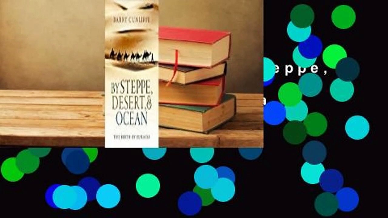 Full version  By Steppe, Desert, and Ocean: The Birth of Eurasia  For Free