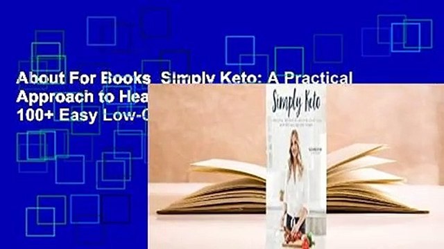 About For Books Simply Keto: A Practical Approach to Health Weight Loss, with 100+ Easy Low-Carb
