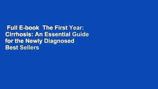 Full E-book  The First Year: Cirrhosis: An Essential Guide for the Newly Diagnosed  Best Sellers