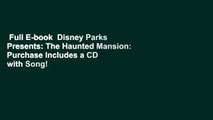 Full E-book  Disney Parks Presents: The Haunted Mansion: Purchase Includes a CD with Song!