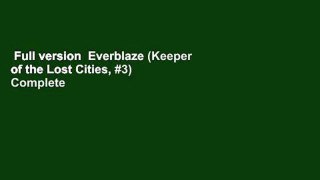 Full version  Everblaze (Keeper of the Lost Cities, #3) Complete