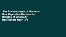 The Enchantments of Mammon: How Capitalism Became the Religion of Modernity  Best Sellers Rank : #5