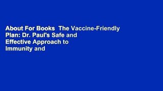 About For Books  The Vaccine-Friendly Plan: Dr. Paul's Safe and Effective Approach to Immunity and