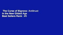 The Curse of Bigness: Antitrust in the New Gilded Age  Best Sellers Rank : #5