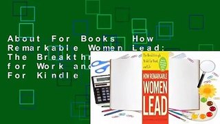 About For Books  How Remarkable Women Lead: The Breakthrough Model for Work and Life  For Kindle