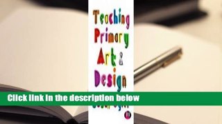Full E-book  Teaching Primary Art and Design  For Kindle
