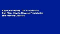 About For Books  The Prediabetes Diet Plan: How to Reverse Prediabetes and Prevent Diabetes