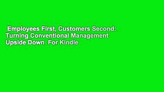 Employees First, Customers Second: Turning Conventional Management Upside Down  For Kindle