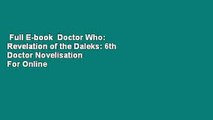 Full E-book  Doctor Who: Revelation of the Daleks: 6th Doctor Novelisation  For Online