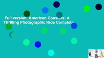Full version  American Coasters: A Thrilling Photographic Ride Complete