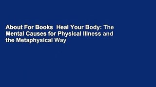 About For Books  Heal Your Body: The Mental Causes for Physical Illness and the Metaphysical Way