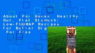 About For Books  Healthy Gut, Flat Stomach: Low-FODMAP Recipes for Better Digestion  For Free