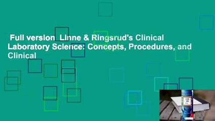 Full version  Linne & Ringsrud's Clinical Laboratory Science: Concepts, Procedures, and Clinical