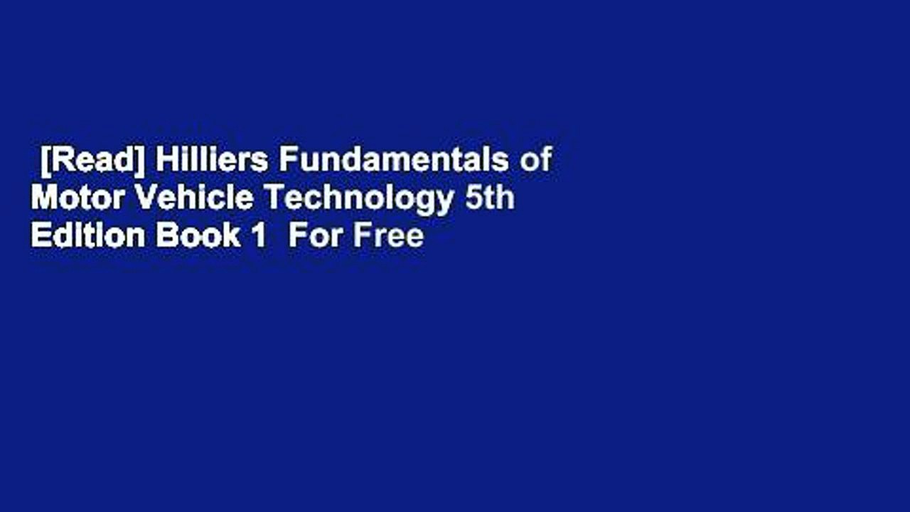 [Read] Hilliers Fundamentals of Motor Vehicle Technology 5th Edition