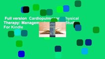 Full version  Cardiopulmonary Physical Therapy: Management and Case Studies  For Kindle