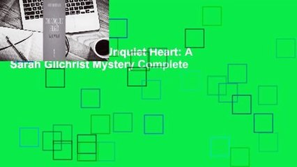 Full version  The Unquiet Heart: A Sarah Gilchrist Mystery Complete